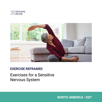 Exercise Reframed: Exercises for a Sensitive Nervous System (North America - October 14)